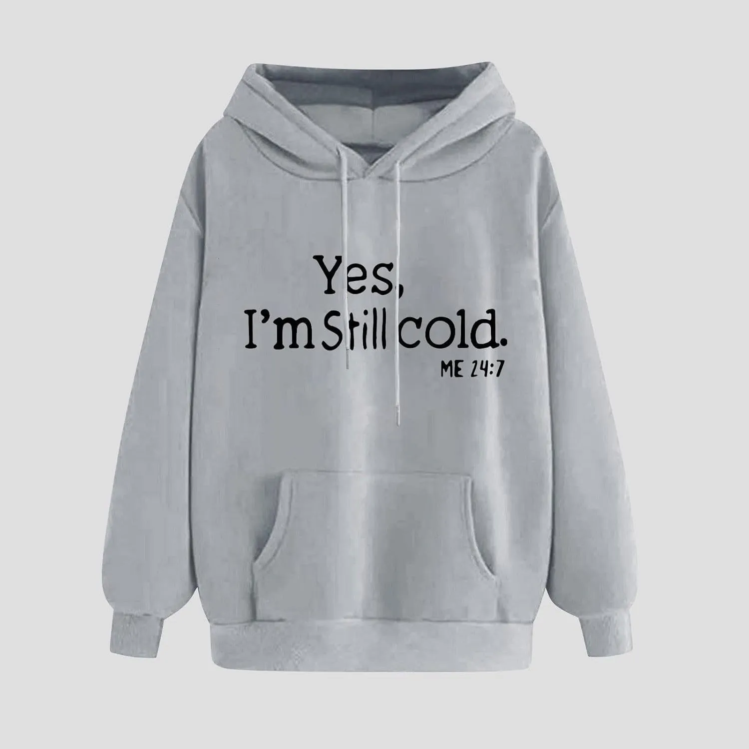 Still Cold Hoodie Women Oversized Casual Pullover Long Sleeve Winter Warm Fleece Lined Statement Everyday Cozy